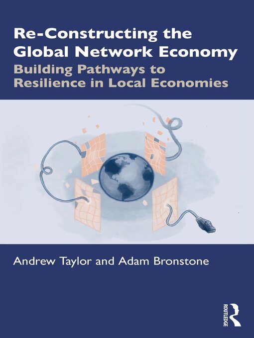 Title details for Re-Constructing the Global Network Economy by Andrew Taylor - Wait list